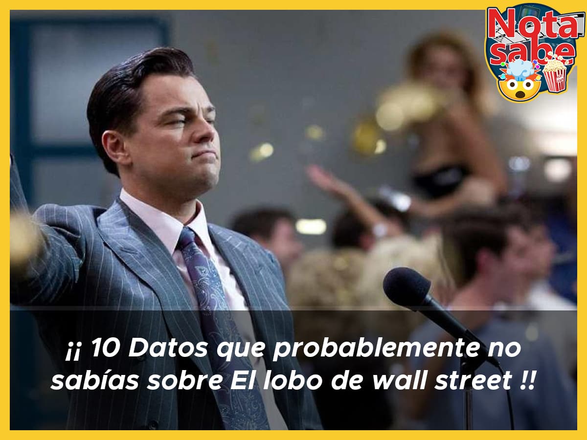 10 Datos que probablemente no sabías sobre El Lobo de Wall Street